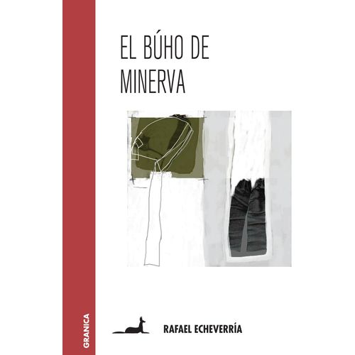EL BUHO DE MINERVA - RAFAEL ECHEVERRIA