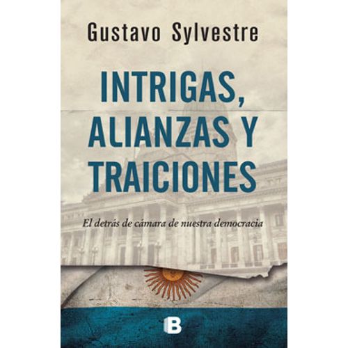INTRIGAS, ALIANZAS Y TRAICIONES