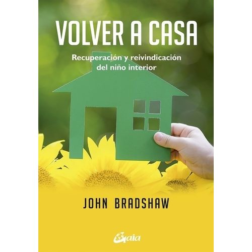 VOLVER A CASA - JOHN BRADSHAW