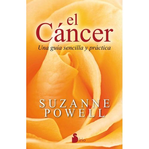 EL CANCER - UNA GUIA SENCILLA Y PRACTICA - SUZANNE POWELL