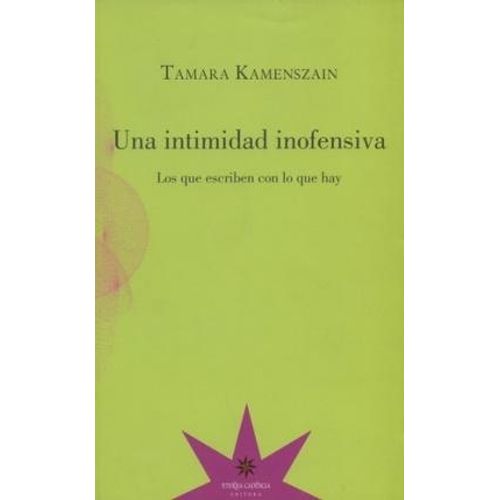 UNA INTIMIDAD INOFENSIVA - TAMARA KAMENSZAIN