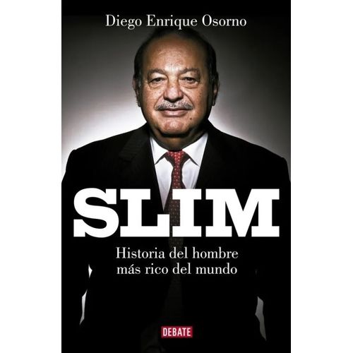 SLIM - HISTORIA DEL HOMBRE MAS RICO DEL MUNDO