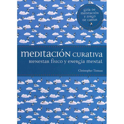 MEDITACION CURATIVA: BIENESTAR FISICO Y ENERGIA MENTAL - LIB