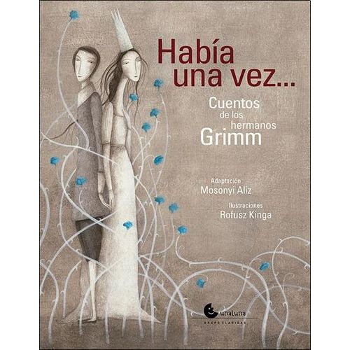 HABIA UNA VEZ: CUENTOS DE LOS HERMANOS GRIMM