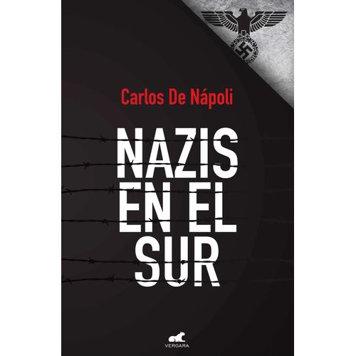 NAZIS EN EL SUR - CARLOS DE NAPOLI