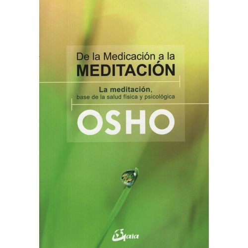 DE LA MEDICACION A LA MEDITACION - OSHO