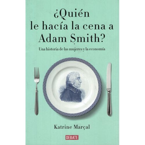 QUIEN LE HACIA LA CENA A ADAM SMITH?