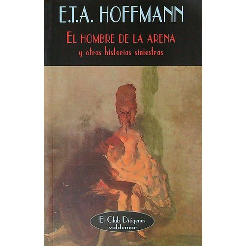 EL HOMBRE DE LA ARENA - E. T. A. HOFFMANN