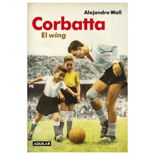 LIBRO CORBATTA - EL WING - ALEJANDRO WALL