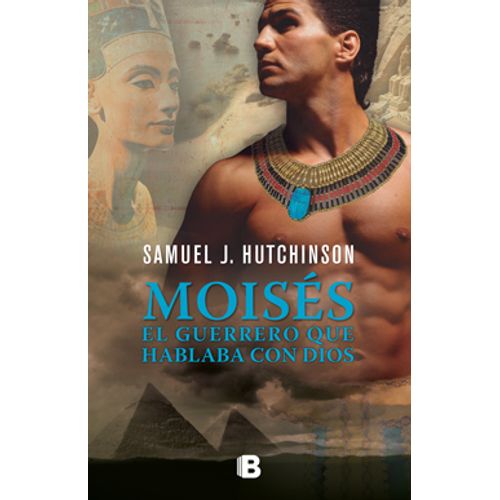 MOISÉS, EL GUERRERO QUE HABLABA CON DIOS