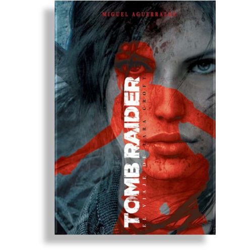 TOMB RAIDER: EL VIAJE DE LARA CROFT