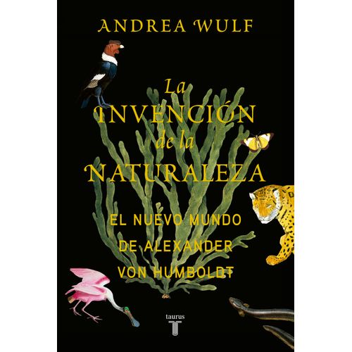 LA INVENCION DE LA NATURALEZA: EL NUEVO MUNDO DE ALEXANDER V