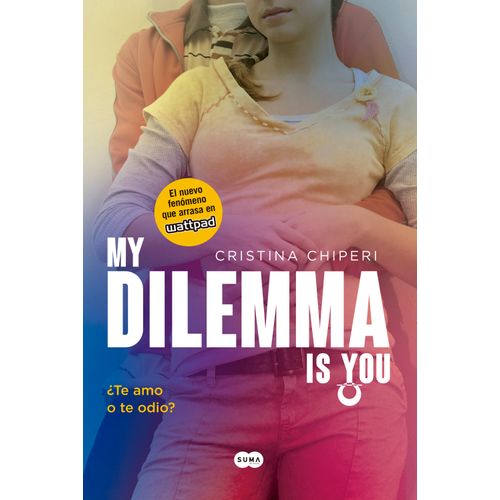 TE AMO O TE ODIO? - MY DILEMMA IS YOU 2