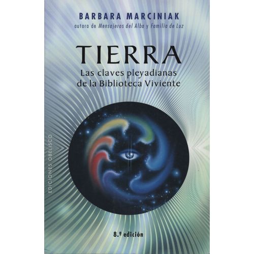 LIBRO TIERRA - BARBARA MARCINIAK - LAS CLAVES PLEYADIANAS DE