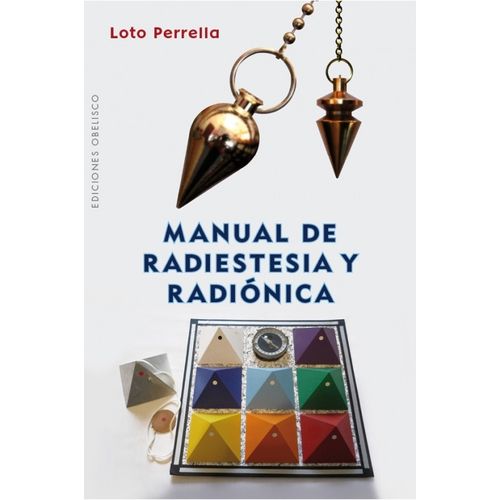 MANUAL DE RADIESTESIA Y RADIONICA - LOTO PERRELLA