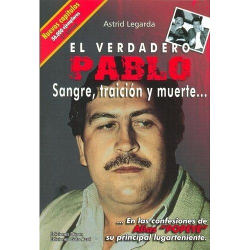 EL VERDADERO PABLO: SANGRE, TRAICION Y MUERTE - LEGARDA