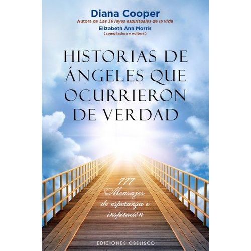 HISTORIAS DE ANGELES QUE OCURRIERON DE VERDAD: 777 MENSAJES