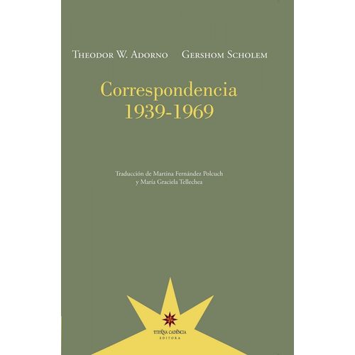 CORRESPONDENCIA 1939-1969 - THEODOR ADORNO - GERSHOM SCHOLEM
