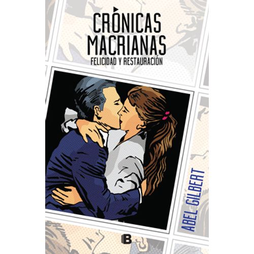 CRÓNICAS MACRIANAS: FELICIDAD Y RESTAURACIÓN