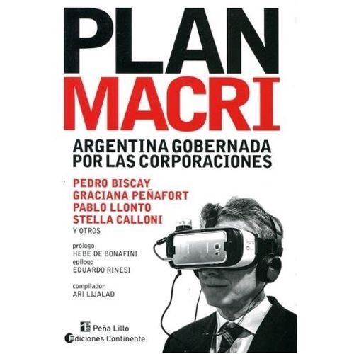 EL PLAN MACRI - LA ARGENTINA GOBERNADA POR LAS CORPORACIONES