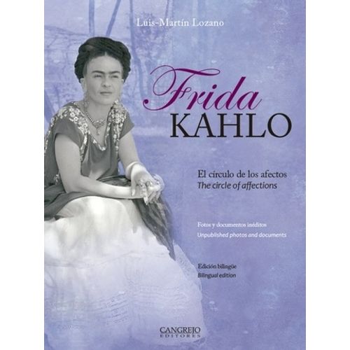 FRIDA KAHLO, EL CIRCULO DE LOS AFECTOS (BILINGUE) - LOZANO