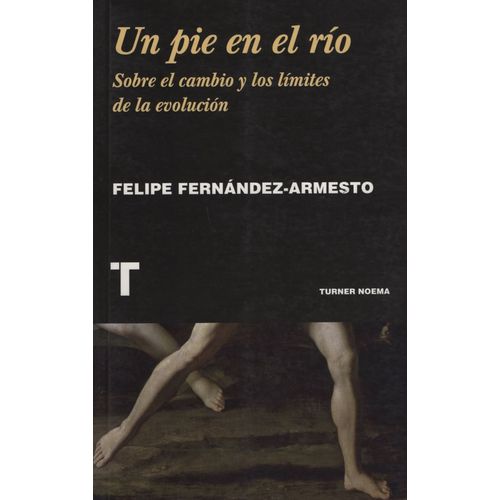 UN PIE EN EL RIO: SOBRE EL CAMBIO Y LOS LÍMITES DE LA EVOLUC