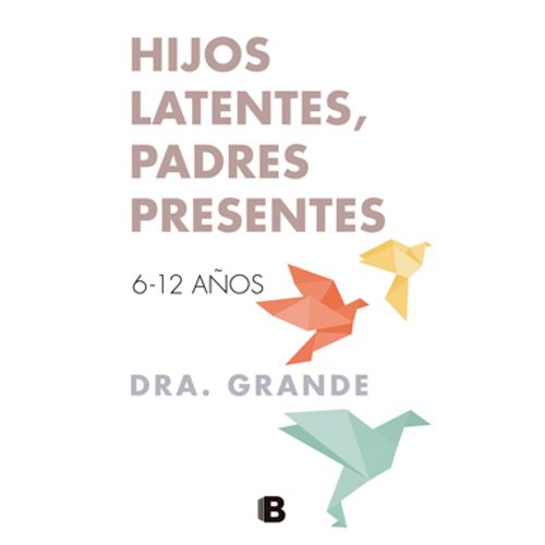 HIJOS LATENTES, PADRES PRESENTES