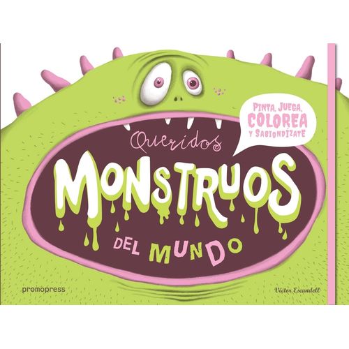 QUERIDOS MONSTRUOS DEL MUNDO - PINTA, JUEGA, COLOREA Y SABIO