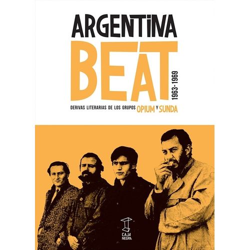 ARGENTINA BEAT - 1963-1969 - DERIVAS LITERARIAS DE LOS GRUPO