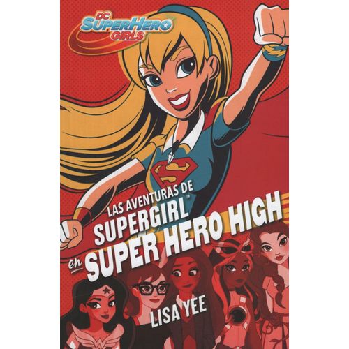 AVENTURAS DE SUPERGIRL EN SUPER HERO HIG