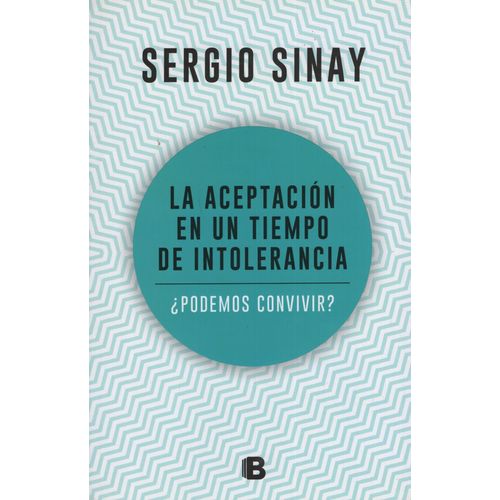 LA ACEPTACIÓN EN UN TIEMPO DE INTOLERANCIA