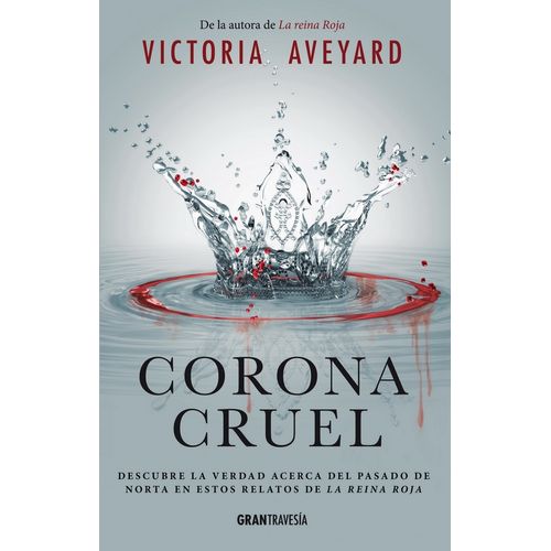 CORONA CRUEL - PRECUELA DE LA REINA ROJA - VICTORIA AVEYARD