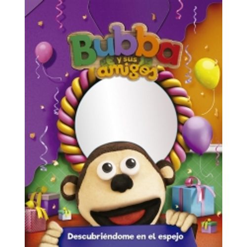 DESCUBRIENDOME EN EL ESPEJO - BUBBA Y SUS AMIGOS DESCUBRIENDOME EN EL ESPEJO - BUBBA Y SUS AMIGOS