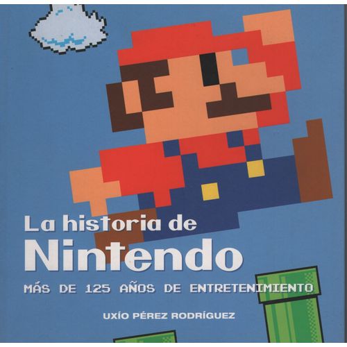 LA HISTORIA DE NINTENDO. MAS DE 125 AÑOS DE ENTRETENIMIENTO