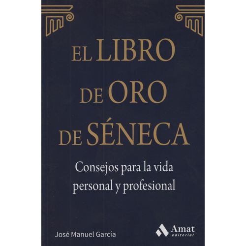 LIBRO DE ORO DE SENECA - JOSE MANUEL GARCIA GONZALEZ