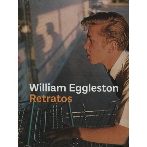 WILLIAM EGGLESTON: RETRATOS