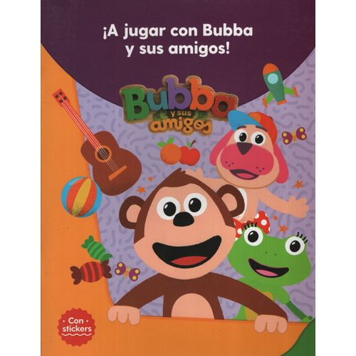 BUBBA Y SUS AMIGOS - A JUGAR CON BUBBA Y SUS AMIGOS BUBBA Y SUS AMIGOS - A JUGAR CON BUBBA Y SUS AMIGOS