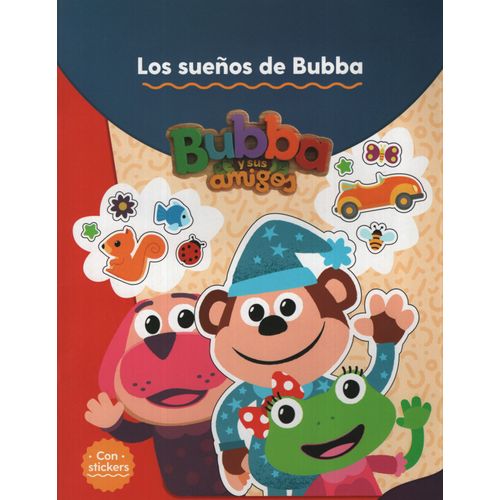 BUBBA Y SUS AMIGOS - LOS SUEÑOS DE BUBBA BUBBA Y SUS AMIGOS - LOS SUEÑOS DE BUBBA