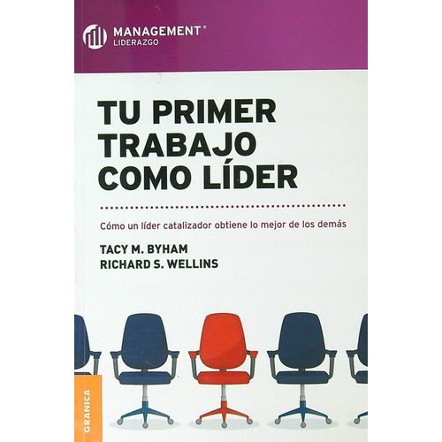 TU PRIMER TRABAJO COMO LIDER - TACY BYHAM - RICHARD WELLINS