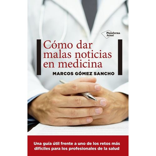 COMO DAR MALAS NOTICIAS EN MEDICINA - MARCO GOMEZ SANCHO