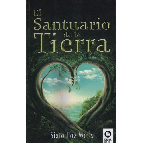 EL SANTUARIO DE LA TIERRA - SIXTO PAZ WELLS