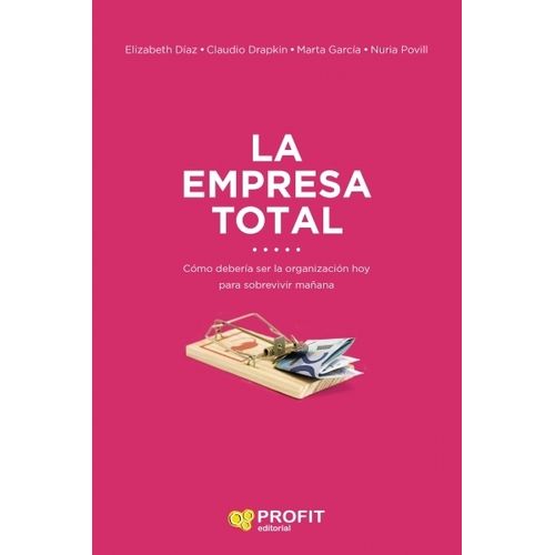 LA EMPRESA TOTAL - ELIZABETH DIAZ - CLAUDIO DRAPKIN