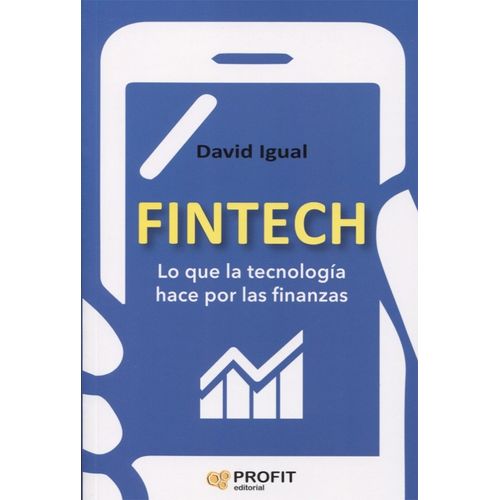 FINTECH - LO QUE LA TECNOLOGIA HACE POR LAS FINANZAS