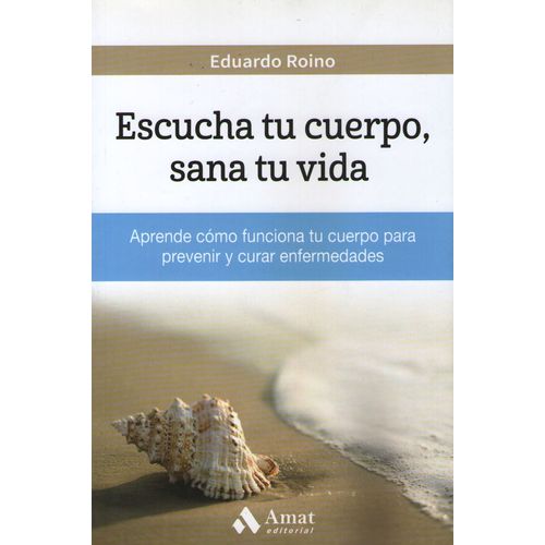 ESCUCHA TU CUERPO, SANA TU VIDA