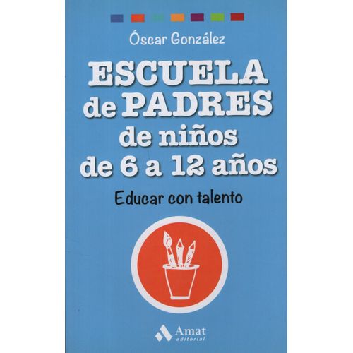 ESCUELA DE PADRES DE NIÑOS DE 6 A 12 AÑOS-O. GONZALEZ VAZQUE