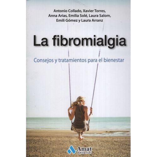 LIBRO LA FIBROMIALGIA - CONSEJOS Y TRATAMIENTOS PARA EL BIEN