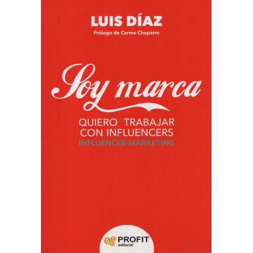 SOY MARCA. QUIERO TRABAJAR CON INFLUENCERS - LUIS DIAZ