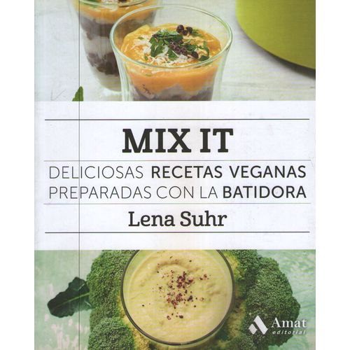 LIBRO MIX IT - DELICIOSAS RECETAS VEGANAS - LENA SUHR