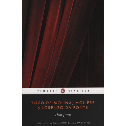LIBRO DON JUAN - TIRSO DE MOLINA, MOLIERE Y LORENZO DA PONTE