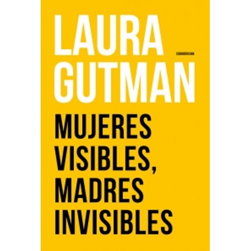 MUJERES VISIBLES, MADRES INVISIBLES